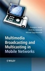 Cover: Multimedia Broadcasting and Multicasting in Mobile Networks - Wiley