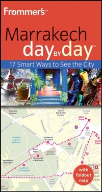 Abbildung von: Frommer's Marrakech Day by Day - Wiley