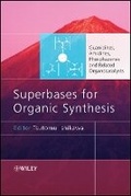 Cover: Superbases for Organic Synthesis - Guanidines, Amidines Phosphazenes and Related Organocatalysts - Wiley