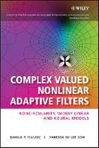 Enlarge image Cover: Complex Valued Nonlinear Adaptive Filters - Noncircularity, Widely Linear and Neural Models - Wiley