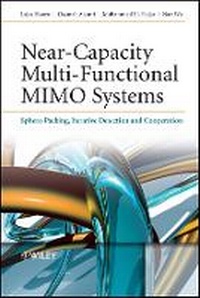 Enlarge image Cover: Near-Capacity Multi-Fuctional MIMO Systems - Sphere-Packing, Iterative Detection and Cooperation - Wiley