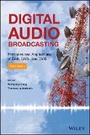 Cover: Digital Audio Broadcasting 3e - Principles and Applications of DAB, DAB+ and DMB - Wiley