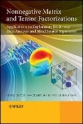 Cover: Nonnegative Matrix and Tensor Factorizations - Applications to Exploratory Multi-way Data Analysis and Blind Source - Wiley