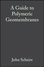 Cover: A Guide to Polymeric Geomembranes - Wiley