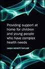 Bild: Providing Support at Home for Children and Young People who have Complex Health Needs - Wiley