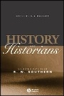 Cover: History and Historians: Selected Papers of R.W. So uthern - Wiley