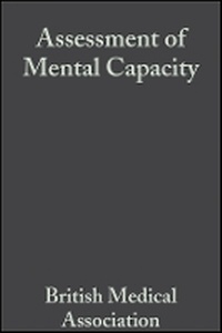 Abbildung von: Assessment of Mental Capacity 2e - Guidance for Doctors and Lawyers - Wiley