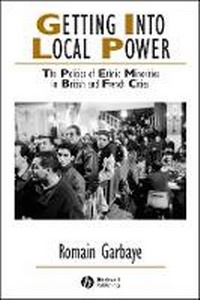Enlarge image Cover: Getting Into Local Power - The Politics of Ethnic Minorities in British and French Cities - Wiley