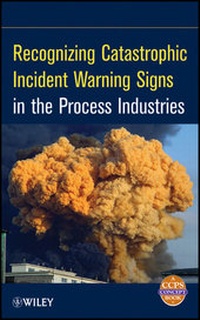 Abbildung von: Recognizing Catastrophic Incident Warning Signs in the Process Industries - Wiley-AIChE