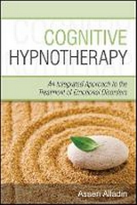Enlarge image Cover: Cognitive Hypnotherapy - An Integrated Approach to the Treatment of Emotional Disorders - Wiley