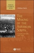 Cover: The Making of the American South: A Short History, 1500-1877 - Wiley