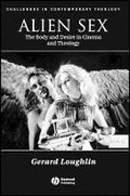 Cover: Alien Sex - The Body and Desire in Cinema and Theology - Wiley