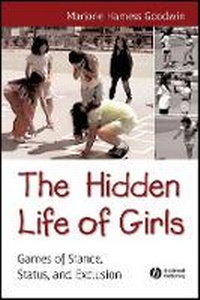 Enlarge image Cover: The Hidden Life of Girls - Games of Stance, Status and Exclusion - Wiley