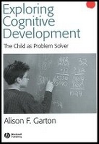 Enlarge image Cover: Exploring Cognitive Development - The Child As Problem Solver - Wiley