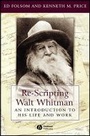 Cover: Re-Scripting Walt Whitman - An Introduction to His Life and Work - Wiley