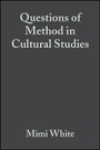 Cover: Questions of Method in Cultural Studies - Wiley