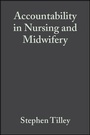 Cover: Accountability in Nursing and Midwifery - Wiley-Blackwell