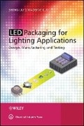 Cover: Led Packaging for Lighting Applications: Design, M Anufacturing, and Testing - Wiley