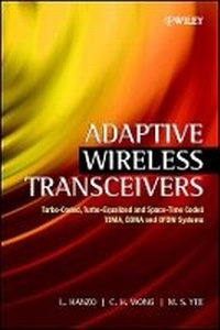 Enlarge image Cover: Adaptive Wireless Transceivers - Turbo-Coded, Turbo-Equalised and Space-Time Coded TDMA, CDMA and OFDM Systems - Wiley