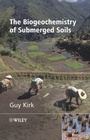 Cover: The Biogeochemistry of Submerged Soils - Wiley