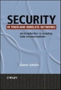 Enlarge image Cover: Security in Fixed and Wireless Networks - An Introduction to Securing Data Communications - Wiley
