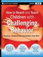Cover: How to Reach and Teach Children with Challenging Behavior (K-8) - Jossey-Bass