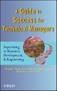 Enlarge image Cover: A Guide to Success for Technical Managers - Supervising in Research, Development and Engineering - Wiley