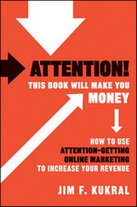 Abbildung von: Attention! This Book Will Make You Money - Wiley