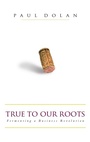 Cover: True to Our Roots - Bloomberg Press