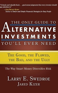 Enlarge image Cover: The Only Guide to Alternative Investments You'll Ever Need - Bloomberg Press