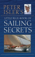 Cover: Peter Isler's Little Blue Book of Sailing Secrets - Wiley