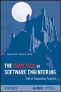 Cover: The Dark Side of Software Engineering - Wiley-IEEE Computer Society Press