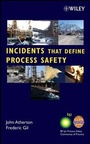 Cover: Incidents That Define Process Safety - Wiley-AIChE