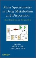 Cover: Mass Spectrometry in Drug Metabolism and Disposition - Basic Principles and Applications - Wiley