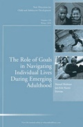 Cover: The Role of Goals in Navigating Individual Lives During Emerging Adulthood - Wiley