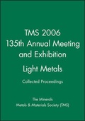 Cover: TMS 2006 135th Annual Meeting and Exhibition, Light Metals - Wiley