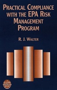 Enlarge image Cover: Practical Compliance with the EPA Risk Management Program - Wiley-AIChE