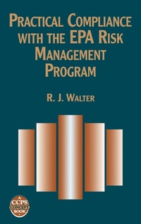 Enlarge image Cover: Practical Compliance with the EPA Risk Management Program - Wiley-AIChE