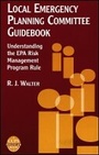 Cover: Local Emergency Planning Committee Guidebook - Understanding the EPA Risk Management Program Rule - Wiley