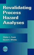 Cover: Revalidating Process Hazard Analyses - American Institute of Chemical Engineers