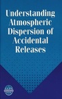 Cover: Understanding Atmospheric Dispersion of Accidental Releases - Wiley-AIChE