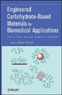 Cover: Engineered Carbohydrate-Based Materials for Biomedical Applications - Polymers, Surfaces, Dendrimers, Nanoparticles and Hydrogels - Wiley