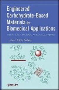 Enlarge image Cover: Engineered Carbohydrate-Based Materials for Biomedical Applications - Polymers, Surfaces, Dendrimers, Nanoparticles and Hydrogels - Wiley