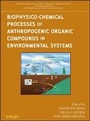 Cover: Biophysico-Chemical Processes of Anthropogenic Organic Compounds in Environmental Systems - Wiley