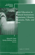 Cover: Adult Education in Libraries, Museums, Parks, and Zoos - Jossey-Bass