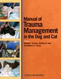 Cover: Manual of Trauma Management in the Dog and Cat - Wiley-Blackwell