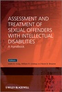 Cover: Assessment and Treatment of Sexual Offenders with Intellectual Disabilities - Wiley-Blackwell