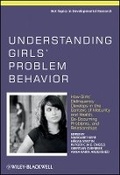 Cover: Understanding Girls' Problem Behavior - How Girls' Delinquency Develops in the Context of Maturity & Health, Co-occurring Problems, and Relationships - Wiley