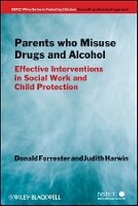 Enlarge image Cover: Parents Who Misuse Drugs and Alcohol - Effective Interventions in Social Work and Child Protection - Wiley