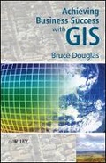 Cover: Achieving Business Success with GIS - Wiley